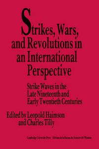 Cover image for Strikes, Wars, and Revolutions in an International Perspective: Strike Waves in the Late Nineteenth and Early Twentieth Centuries