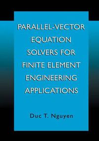 Cover image for Parallel-Vector Equation Solvers for Finite Element Engineering Applications