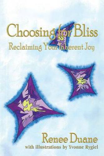 Cover image for Choosing for Bliss: Reclaiming Your Inherent Joy