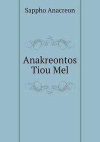 Cover image for Anakreontos Tiou Mel