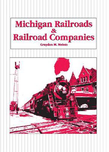 Cover image for Michigan Railroads & Railroad Companies