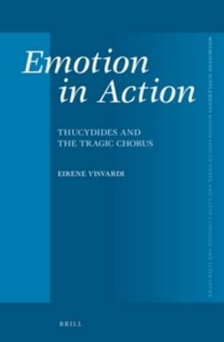Cover image for Emotion in Action: Thucydides and the Tragic Chorus