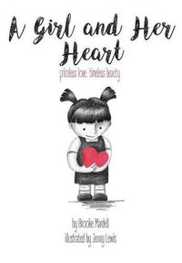 Cover image for A Girl and Her Heart: priceless love. timeless beauty.