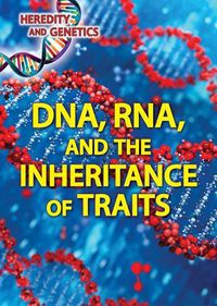 Cover image for Dna, Rna, and the Inheritance of Traits