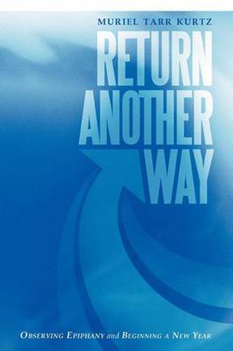 Cover image for Return Another Way: Observing Epiphany and Beginning a New Year