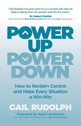 Cover image for Power Up Power Down: How to Reclaim Control and Make Every Situation a Win/Win