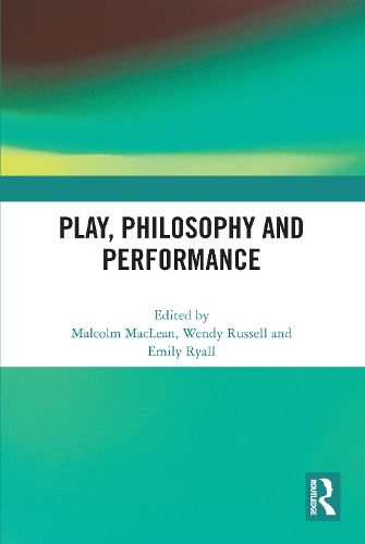 Play, Philosophy and Performance