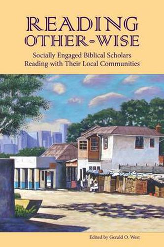 Cover image for Reading Other-wise: Socially Engaged Biblical Scholars Reading with Their Local Communities