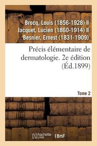 Cover image for Precis Elementaire de Dermatologie. Tome 2. 2e Edition