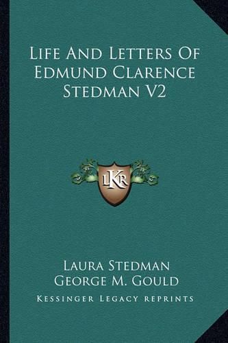 Cover image for Life and Letters of Edmund Clarence Stedman V2