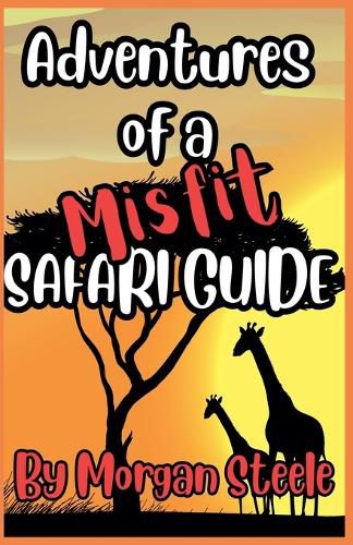 Cover image for Adventures of a Misfit Safari Guide