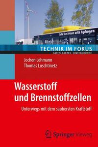 Cover image for Wasserstoff und Brennstoffzellen: Unterwegs mit dem saubersten Kraftstoff