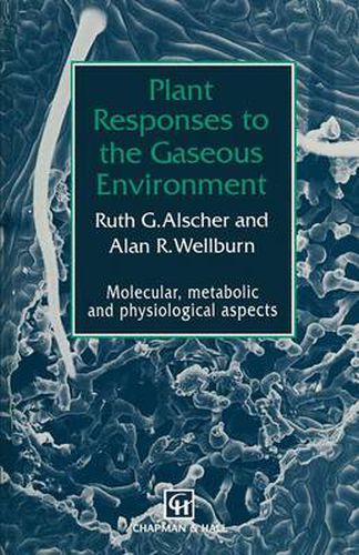 Cover image for Plant Responses to the Gaseous Environment: Molecular, metabolic and physiological aspects