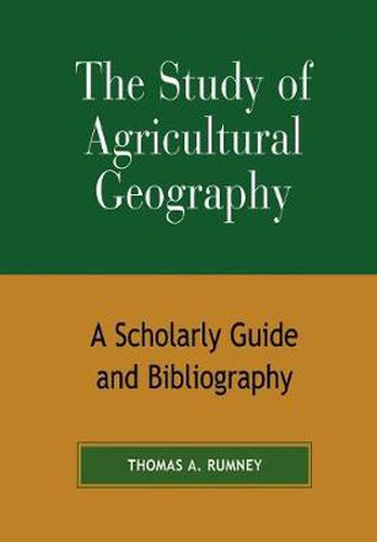 The Study of Agricultural Geography: A Scholarly Guide and Bibliography