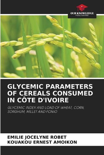 Cover image for Glycemic Parameters of Cereals Consumed in Cote d'Ivoire