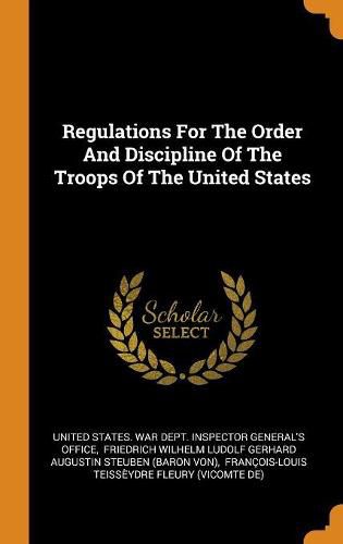 Cover image for Regulations for the Order and Discipline of the Troops of the United States