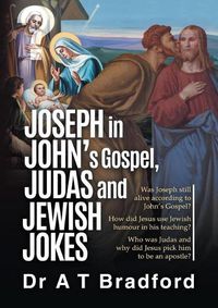 Cover image for Joseph in John, Judas and Jewish Jokes