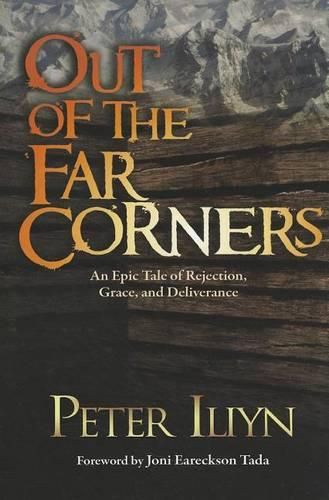 Cover image for Out of the Far Corners: An Epic Tale of Rejection, Grace, and Deliverance