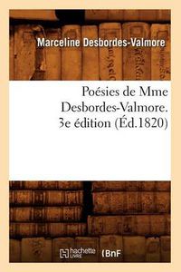 Cover image for Poesies de Mme Desbordes-Valmore. 3e Edition (Ed.1820)