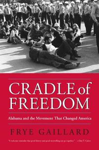 Cover image for Cradle of Freedom: Alabama and the Movement That Changed America