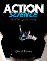 Cover image for Action Science: Relevant Teaching and Active Learning