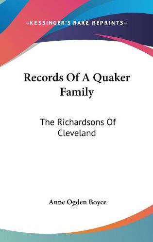 Cover image for Records of a Quaker Family: The Richardsons of Cleveland