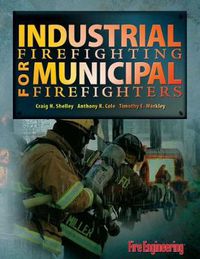 Cover image for Industrial Firefighting for Municipal Firefighters