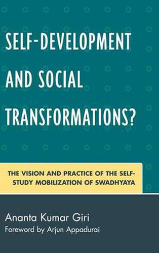 Self-Development and Social Transformations?: The Vision and Practice of the Self-Study Mobilization of Swadhyaya