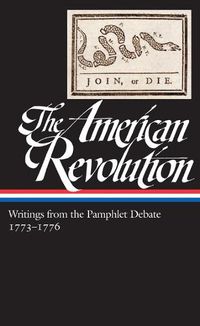 Cover image for The American Revolution: Writings from the Pamphlet Debate Vol. 2 1773-1776  (LOA #266)