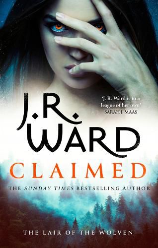 Claimed: the first in a heart-pounding new series from mega bestseller J R Ward