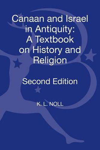 Cover image for Canaan and Israel in Antiquity: A Textbook on History and Religion: Second Edition