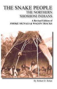 Cover image for The Snake People  The Northern Shoshoni Indians