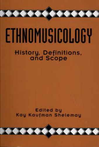 Cover image for Ethnomusicology: History, Definitions, and Scope: A Core Collection of Scholarly Articles