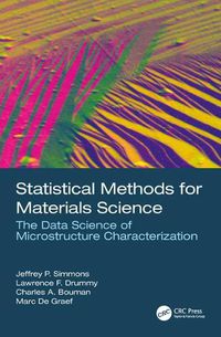 Cover image for Statistical Methods for Materials Science: The Data Science of Microstructure Characterization