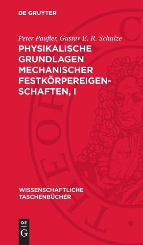 Cover image for Physikalische Grundlagen Mechanischer Festkoerpereigenschaften, I