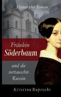 Cover image for Fraulein Soederbaum und die vertauschte Russin: Historischer Roman