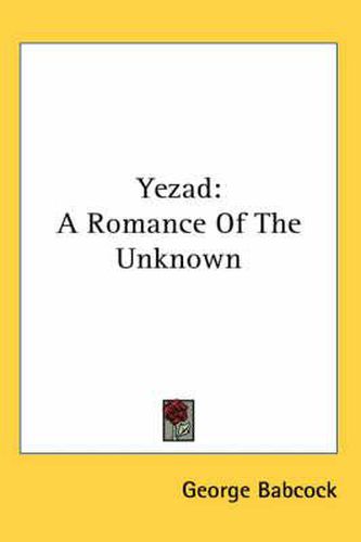 Cover image for Yezad: A Romance of the Unknown