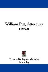 Cover image for William Pitt, Atterbury (1860)