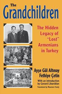 Cover image for The Grandchildren: The Hidden Legacy of 'Lost' Armenians in Turkey