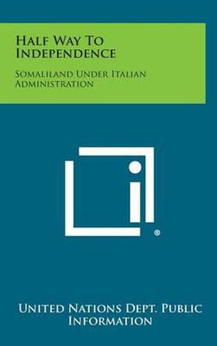 Half Way to Independence: Somaliland Under Italian Administration