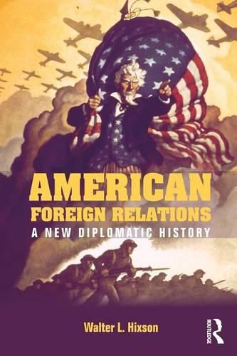 Cover image for American Foreign Relations: A New Diplomatic History