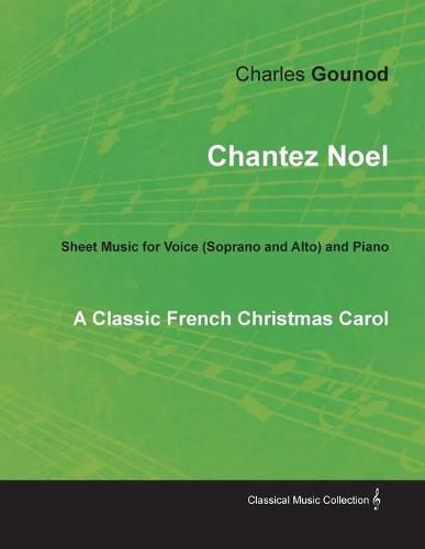 Cover image for Chantez Noel - A Classic French Christmas Carol - Sheet Music for Voice (Soprano and Alto) and Piano