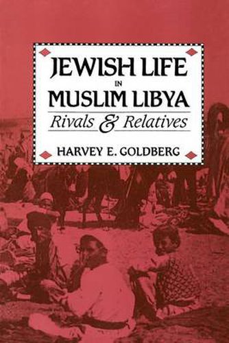 Cover image for Jewish Life in Muslim Libya: Rivals and Relatives