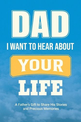 Cover image for Dad, I Want to Hear about Your Life