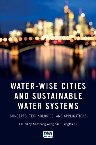 Water-Wise Cities and Sustainable Water Systems: Concepts, Technologies, and Applications