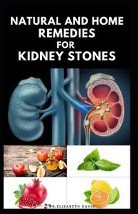 Cover image for Natural and Home Remedies for Kidney Stones