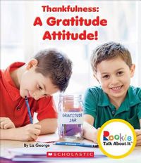Cover image for Thankfulness: A Gratitude Attitude! (Rookie Talk about It)