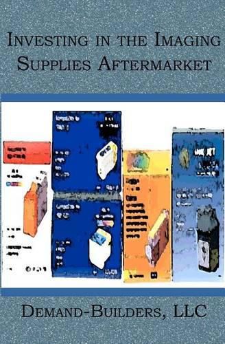 Cover image for Investing in the Imaging Supplies Aftermarket