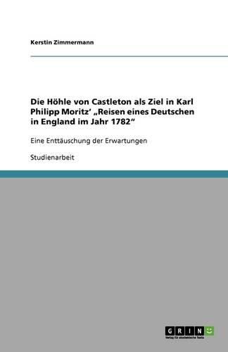 Die Hoehle von Castleton als Ziel in Karl Philipp Moritz'  Reisen eines Deutschen in England im Jahr 1782