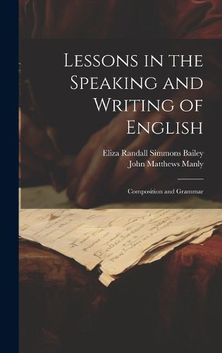 Cover image for Lessons in the Speaking and Writing of English